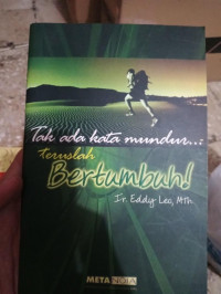 Tak ada kata mundur teruslah BERTUMBUH!