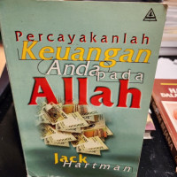 PERCAYAKANLAH KEUANGAN ANDA PADA ALLAH