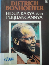 Dietrich Bonhoeffer - Hidup, Karya dan Perjuangannya.