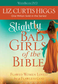 Bad Girls Of the Bible