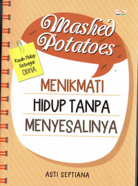 Mashed potatoes: Menikmati hidup tanpa menyesalinya