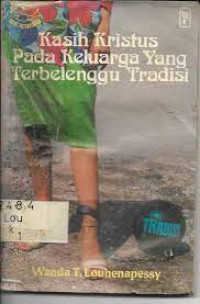 Kasih Kristus Pada Keluarga Yang Terbelenggu Tradisi
