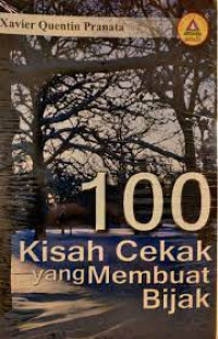 100 KISAH CEKAK YANG MEMBUAT BIJAK