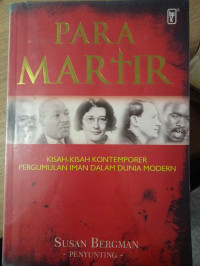 Para Martir - Kisah-Kisah Kontemporer Pergumulan Iman Dalam Dunia Modern