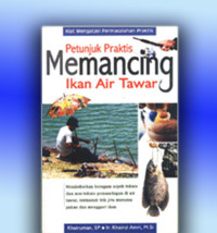 Petunjuk Praktis Memancing Ikan Air Tawar