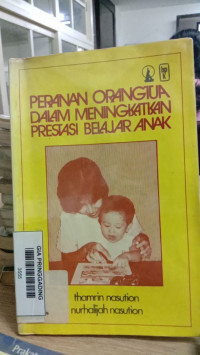 Peranan Orangtua dalam meningkatkan prestasi belajar anak