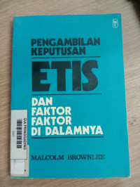 Pengambilan Keputusan Etis Dan Faktor-Faktor Di Dalamnya