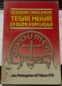 Gerakan Oikoumene Tegar Mekar Di Bumi Pancasila