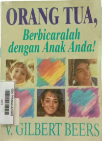 Orang Tua, Berbicaralah dengan Anak Anda!