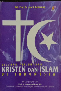 Sejarah Perjumpaan Kristen Dan Islam Di Indonesia