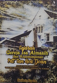 Sejarah Gereja Isa Almasih dan Kepemimpinan Pdt Tan Hok Tjoan