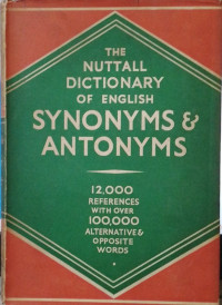 The Nuttall Dictionary of English Synonyms & ANtonyms