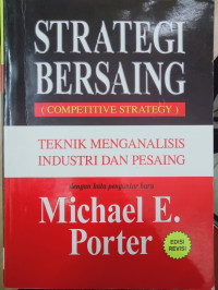 Strategi Bersaing : Teknik Menganalisi Industri dan Bersaing